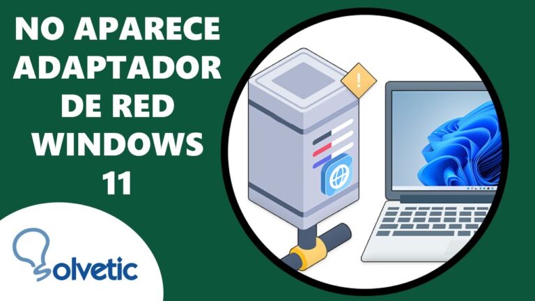 Descubre c&oacute;mo configurar el adaptador de red en Windows 11 en solo segundos
