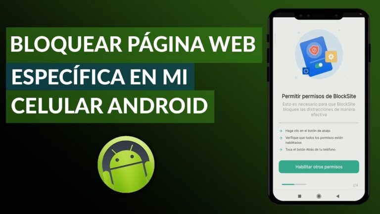 Descubre c&oacute;mo bloquear p&aacute;ginas web en tu m&oacute;vil en solo minutos
